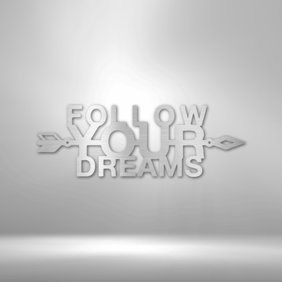 Follow Your Dreams Steel Sign Laser Cut Powder Coated Home & Office Metal Wall D